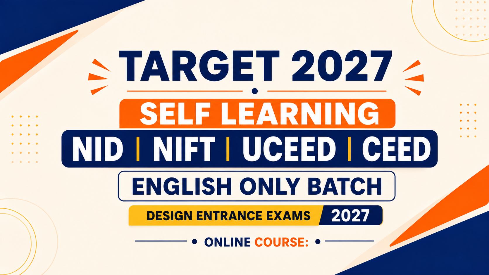 Target 2027 | Self Learning | NID | NIFT | UCEED | CEED | English Only Batch